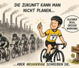 Ein fröhlicher Radfahrer in einem gelben Trikot fährt an einer erschöpften grauen Gruppe vorbei, deren Kleidung mit „Zwang“, „Routine“, „Angst“ und „Gleiche Spur“ beschriftet ist. Hinter den Fahrern erhebt sich eine qualmende Fabrikanlage mit dem Schild „Holding AG“. Der Mann hält eine leuchtende Kapsel hoch und sagt: „Kleiner Biss. Grosse Wirkung“, während ein Wegweiser in Richtung „Zukunft“ zeigt. Die Botschaft lautet: „Die Zukunft kann man nicht planen … aber Neugierige schreiben sie.“